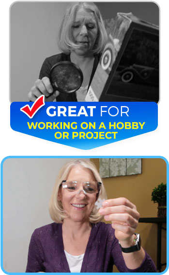 Zoom Vision great for work on a hobby or project